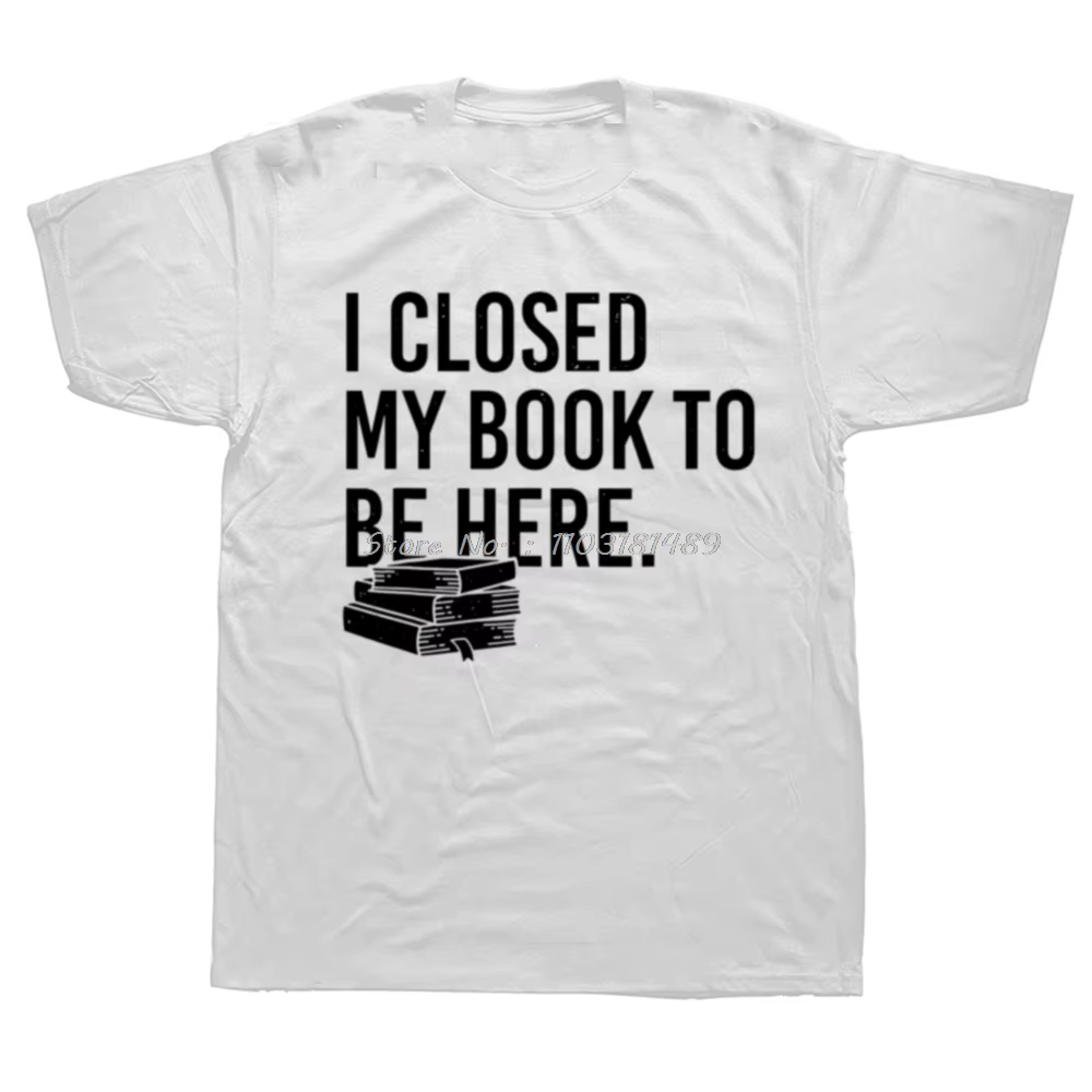 T-shirt manches courtes pour hommes, humoristique, j'ai fermé mon livre d'être ici, graphique d'été,