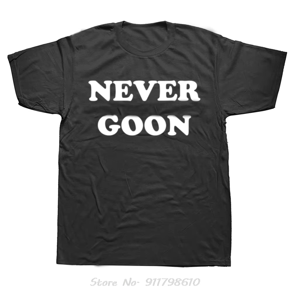 Never Goon drôle gymnase surdimensionné T-shirt pur décontracté Fitness T-shirt drôle vêtements pour
